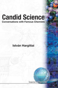 Title: Candid Science: Conversations With Famous Chemists, Author: Istvan Hargittai