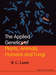 Title: Animals Applied Genetics Of Plants, Author: Bernard Charles Lamb