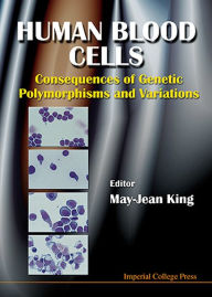 Title: Human Blood Cells: Consequences of Genetic Polymorphisms and Variations, Author: Sarah Merriman