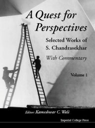 Title: Quest for Perspectives: Selected Works of S Chandrasekhar (with Commentary) (in 2 Volumes), Author: Kameshwar C Wali