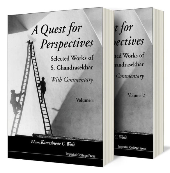 Quest for Perspectives: Selected Works of S Chandrasekhar (with Commentary) (in 2 Volumes)