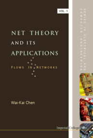 Title: Net Theory and Its Applications: Flows in Networks, Author: R Wassenbergh