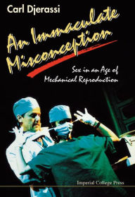 Title: An Immaculate Misconception, Author: Carl Djerassi