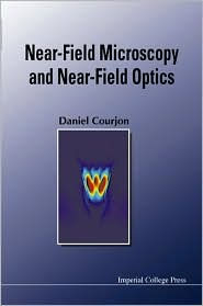 Title: Near-field Microscopy And Near-field Optics, Author: Daniel Courjon