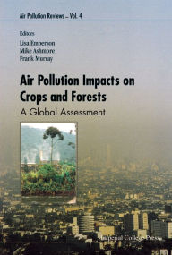 Title: Air Pollution Impacts on Crops and Forests: A Global Assessment, Author: Lisa Emberson