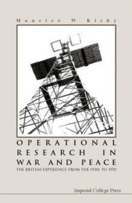 Title: A History of Operational Research in Britain: Spreading the Gospel of Management Science Form the 1930s to The 1960s, Author: Zhou You Guang