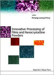 Title: Innovative Processing of Films and Nanocrystalline Powders, Author: Heather Ebert