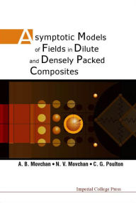 Title: Asymptotic Models of Fields in Dilute and Densely Packed Composites, Author: A B Movchan