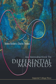 Title: An Introduction To Differential Manifolds, Author: Dennis Barden