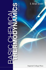 Title: Basic Chemical Thermodynamics (Fifth Edition) / Edition 5, Author: E Brian Smith