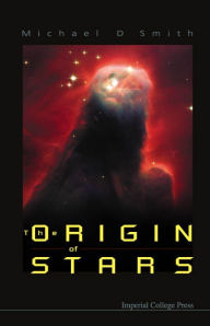 Title: The Origin of Stars, Author: Michael D Smith