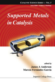 Title: Supported Metals In Catalysis, Author: James Arthur Anderson