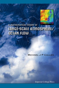 Title: A Mathematical Theory of Large-Scale Atmosphere/Ocean Flow, Author:  -