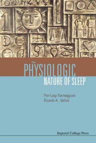 Title: Physiologic Nature of Sleep, Author: Ricardo A Velluti