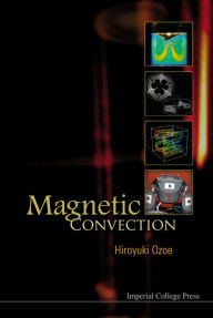 Title: Magnetic Convection, Author: Hiroyuki Ozoe