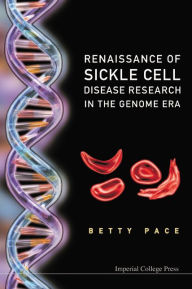 Title: Renaissance Of Sickle Cell Disease Research In The Genome Era, Author: Betty Pace