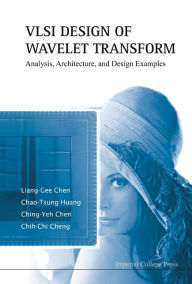 Title: Vlsi Design of Wavelet Transform: Analysisrchitecturend Design Examples, Author:  () 