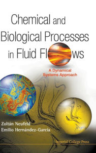 Title: Chemical And Biological Processes In Fluid Flows: A Dynamical Systems Approach, Author: Zoltan Neufeld