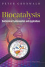 Biocatalysis: Biochemical Fundamentals And Applications