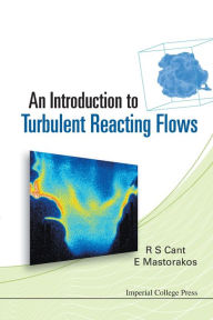 Title: Introduction to Turbulent Reacting Flowsn, Author: Epaminondas Mastorakos