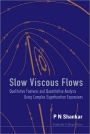 Slow Viscous Flows: Qualitative Features And Quantitative Analysis Using Complex Eigenfunction Expansions (With Cd-rom)