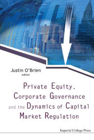 Title: Private Equity, Corporate Governance and the Dynamics of Capital Market Regulation, Author: Justin O'brien