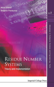 Title: Residue Number Systems: Theory And Implementation, Author: Amos R Omondi