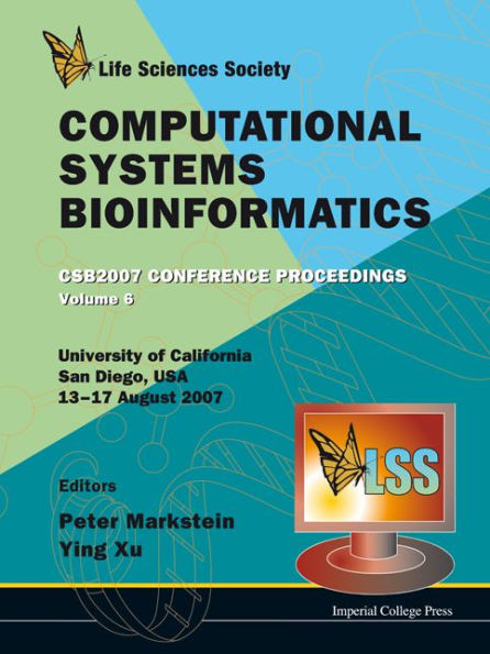 Computational Systems Bioinformatics, Volume 6: Proceedings of the Conference CSB 2007: University of California, San Diego, USA, 13-17 August 2007