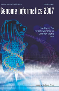 Title: Genome Informatics 2007: Genome Informatics Series Vol. 19 - Proceedings Of The 18th International Conference, Author: Limsoon Wong