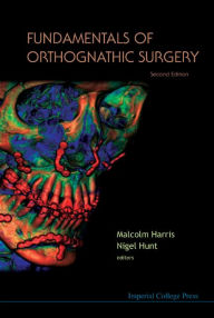 Title: Fundamentals of Orthognathic Surgery (2nd Edition) / Edition 2, Author: Malcolm Harris