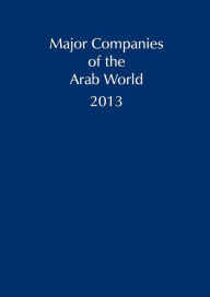 Title: Major Companies of the Arab World, 2013, Author: Graham & Whiteside Ltd