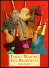 Title: Tassel Making For Beginners, Author: Enid Taylor