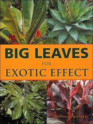 Title: Big Leaves for Exotic Effect, Author: Stephen Griffith