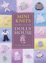 Title: Mini Knits for the 1/12 Scale Dolls' House, Author: Derek Jones