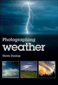 Title: Photographing Weather, Author: Storm Dunlop