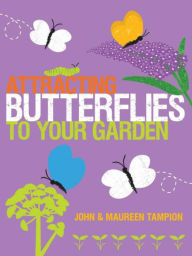 Title: Attracting Butterflies to Your Garden, Author: John Tampion