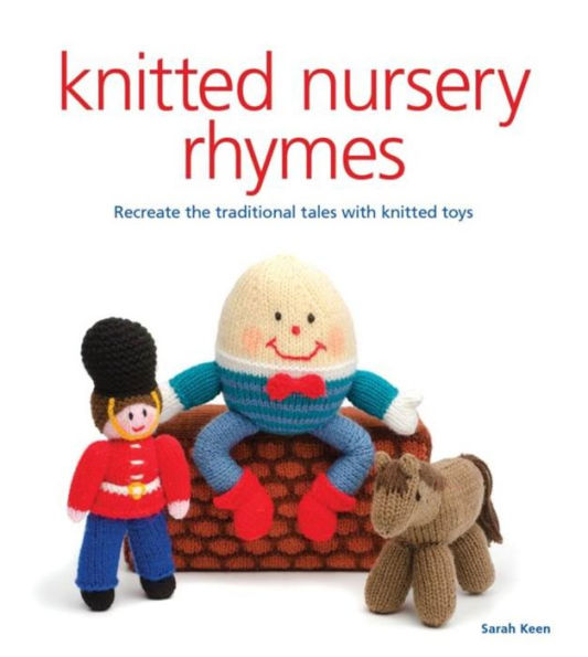 Knitted Nursery Rhymes: Recreate the traditional tales with toys