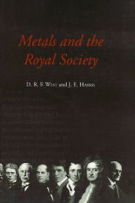 Title: Metals and the Royal Society / Edition 1, Author: D. R. F. West