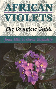 Title: African Violets: The Complete Guide, Author: Joan Hill