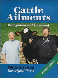 Title: Cattle Ailments : Recognition and Treatment, Author: Eddie Straiton