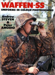 Title: Waffen-SS Uniforms In Color Photographs: Europa Militaria Series #6, Author: Steven Amodio