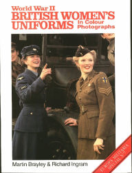 Title: World War II British Women's Uniforms, Author: Martin Brayley