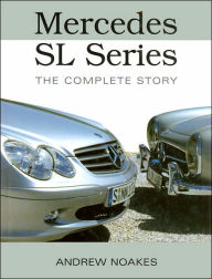 Title: Mercedes SL Series: The Complete Story, Author: Andrew Noakes