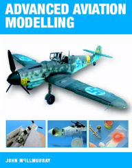 Title: Advanced Aviation Modelling, Author: John McIllmurray