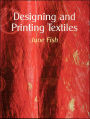 Designing and Printing Textiles