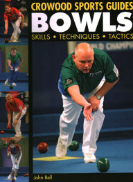 Title: Bowls: Skills Techniques Tactics, Author: John Bell