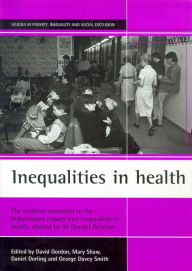 Title: Inequalities in health: The evidence presented to the Independent Inquiry into Inequalities in Health, chaired by Sir Donald Acheson, Author: David Gordon