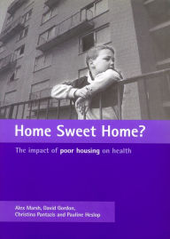 Title: Home Sweet Home?: The impact of poor housing on health, Author: Alex Marsh