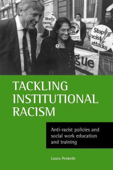 Tackling institutional racism: Anti-racist policies and social work education and training