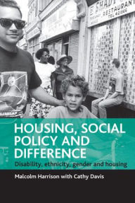 Title: Housing, social policy and difference: Disability, ethnicity, gender and housing, Author: Malcolm Harrison